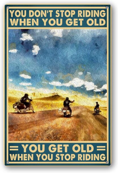 8x12 inch You Don't Stop Riding When You Get Old Sign Metal Tin Signs