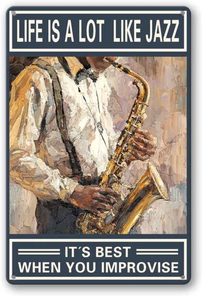 8x12 inch Life Is Not Like Jazz It's Best When You Improvise Sign Metal Tin Signs