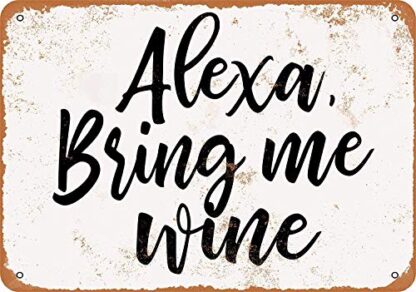 8x12 inch Nice Tin Sign Metal Sign Alexa, Bring Me Wine Vintage Look