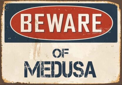 8x12 inch Metal Sign Beware Of Medusa Sign Vintage Sign