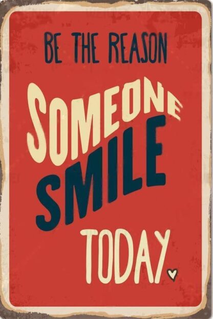 8x12 inch Tin Sign Retro Metal Sign Be The Reason Someone Smile Today