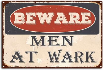 8x12 inch Vintage Beware Men at Wark Metal Tin Sign