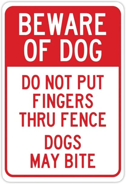 8x12 inch Sign Beware of Dog Do Not Put Fingers Thru Fence Dogs May Bite