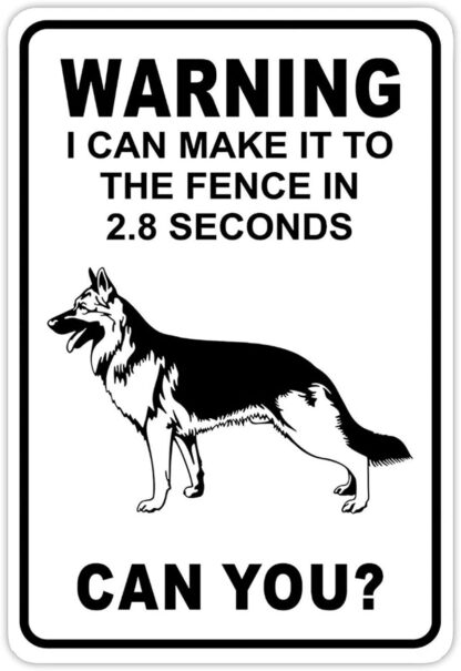 8x12 inch Aluminum Metal Sign Warning I Can Make It to The Fence in 2.8 Sec.