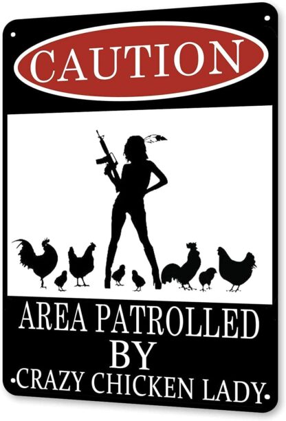 8x12 inch Metal Sign Plate Signage Caution Area Patrolled by Crazy Chicken Lady