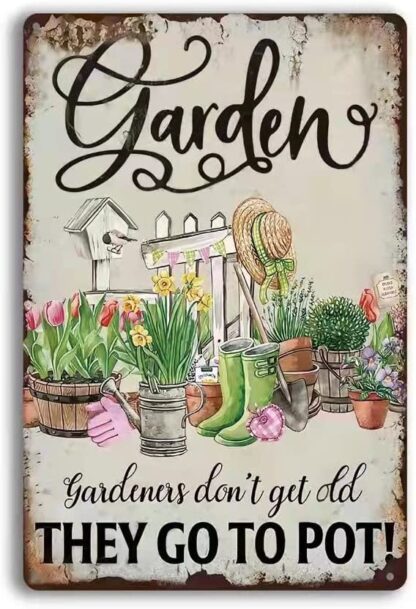 8x12 inch-Gardeners Don't Get Old, Retro Garden Tin Signs