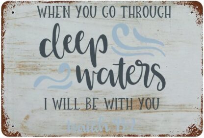 8x12 inch When You Go Through Deep Waters I Will Be with You Vintage Tin Signs