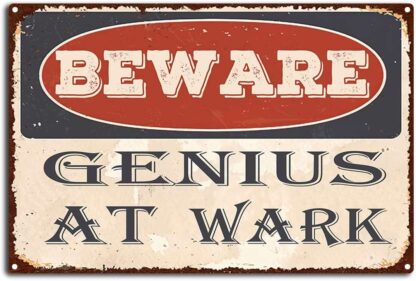 8x12 inch Vintage Beware Genius at Wark Metal Tin Sign