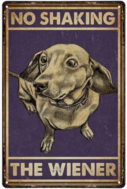 8x12 inch Tin Sign Retro Dachshund No Shaking The Wiene Metal Tin Sign