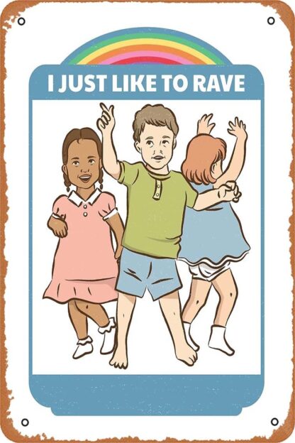 8x12 inch I Just Like To Rave | Vintage Parody | Mean Memes Art Board Print Metal Sign