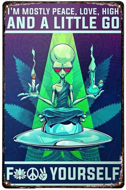 8x12 inch Alien Yoga I'm Mostly Peace Love High And Little Go F-k Yourself Wall Art