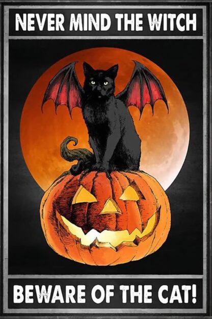 8x12 inch Halloween Metal Sign Never Mind The Witch Beware Of The Cat