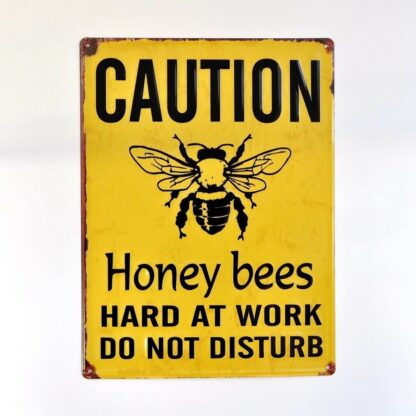 8x12 inch Metal Plate Signage Caution Honey Bees Hard at Work Do Not Disturb