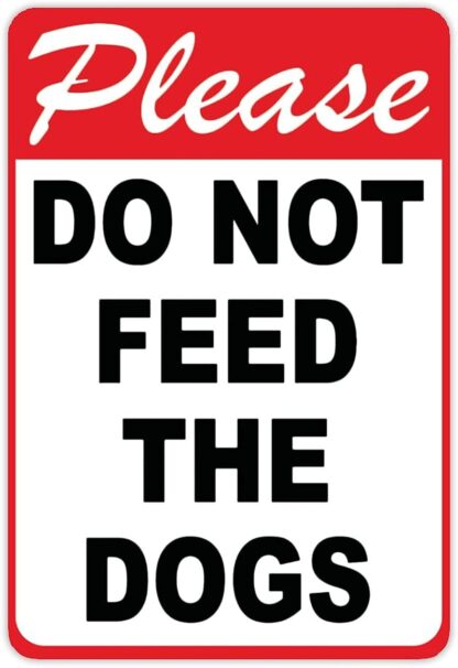 8x12 inch Tin Metal Sign Please Do Not Feed The Dogs Sign