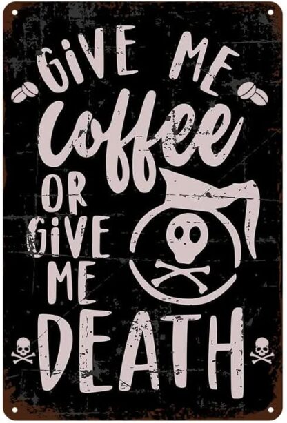 8x12 inch Funny Coffee Quote Give Me Coffee Metal Tin Sign