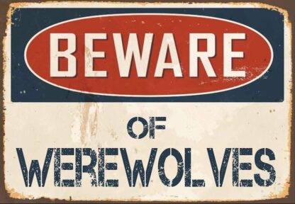 8x12 inch Metal Sign Beware Of Werewolves Sign Vintage Sign