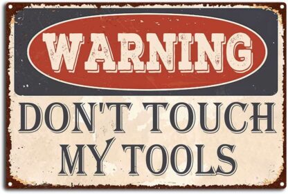 8x12 inch Vintage Warning Dont Touch My Tools Metal Tin Sign