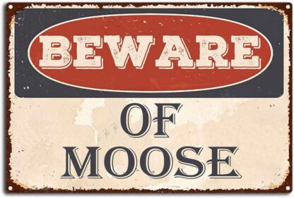 8x12 inch Vintage Beware of Moose Metal Tin Sign