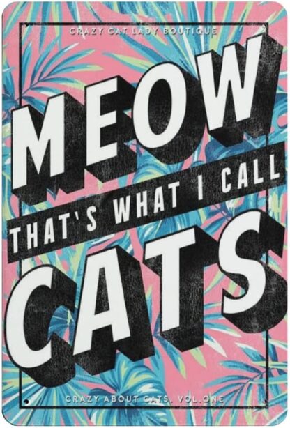 8x12 inch Thats What I Call Cats tin Sign, Crazy Cat Lady, Cat Lover Gift