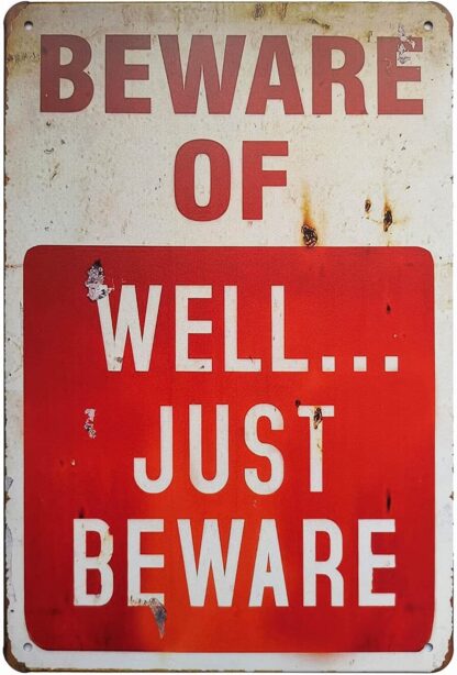 8x12 inch Beware of Well Just Vintage Metal Signs Garage Home Poster Wall Art