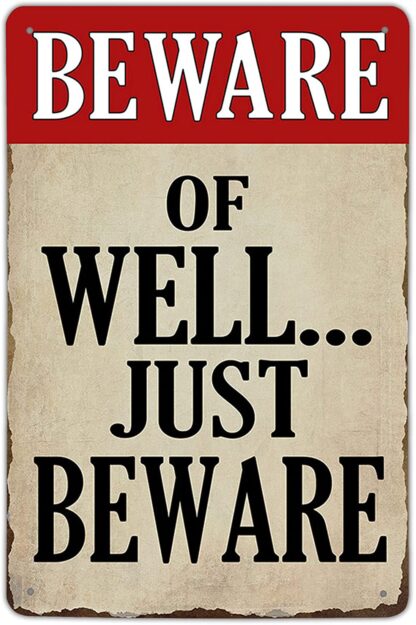 8x12 inch Beware of Well Just Beware Metal Tin Sign Garage Signs