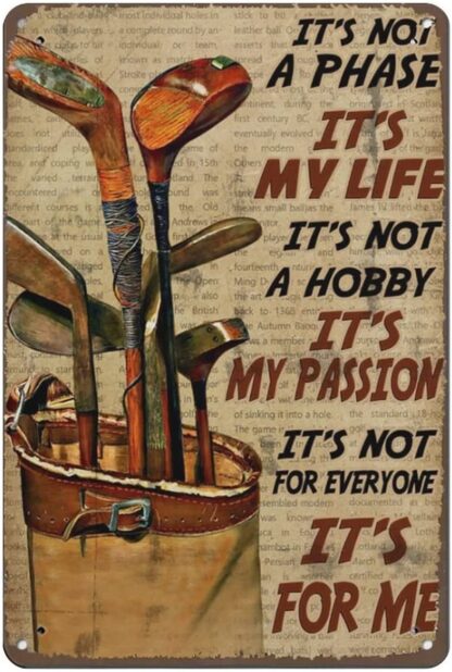 8x12 Inch It Not A Phase It'S My Life It'S Not A Hobby It'S My Passion Golf