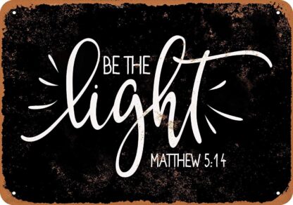 8x12 inch Nice Tin Sign Metal Sign Bible Art Matthew 5:14 Be The Light