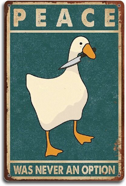 8x12 inch Tin Sign Goose Peace was Never an Option Funny Goose Goose Art