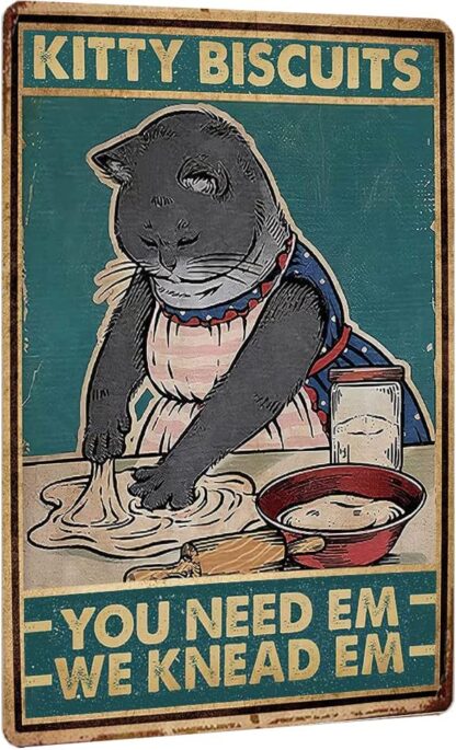 8x12 inch Metal Cat Sign Kitty Biscuits We Knead Em You Need Em Metal Tin Sign