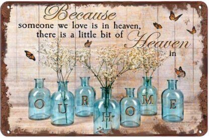 8x12 inch Tin Sign Because Someone We Love Is In Heaven Flower