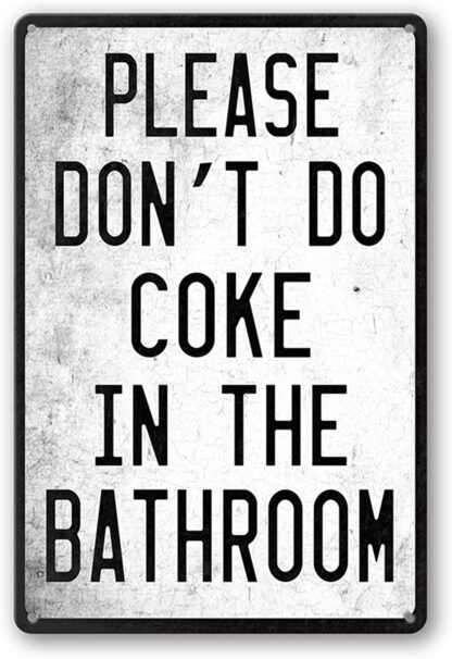 8x12 inch Funny Sign For Bathroom Please Don'T Do Coke In The Bathroom Sign