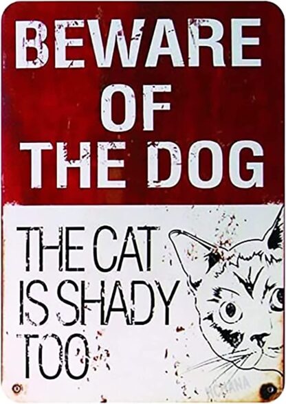 8x12 inch Beware of The Dog The cat is Shady Too, Suitable Tin Sign