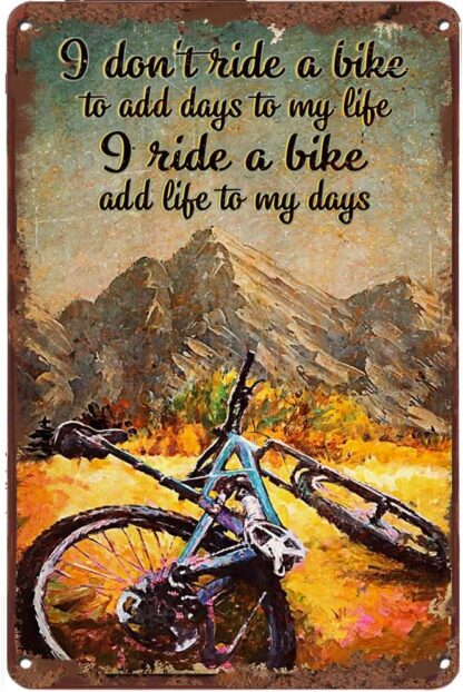 8x12 inch I Don't Ride A Bike To Add Days To My Life I Ride A Bike Add Life