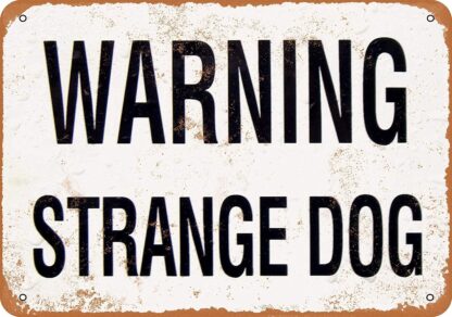 8x12 inch Nice Tin Sign Metal Sign Warning Strange Dog Vintage Look