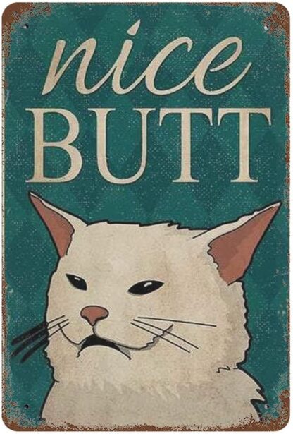 8x12 inch Nice Butt, Smudge The Cat Meme Poster Room Metal Sign