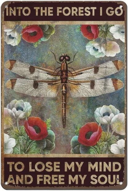 8x12 inch Dragonfly Metal Tin Sign,Into The Forest I Go To Lose My Mind