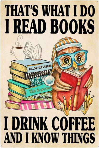 8x12 inch That's What I Do I Read Books I Drink Coffee and I Know Thing Signs