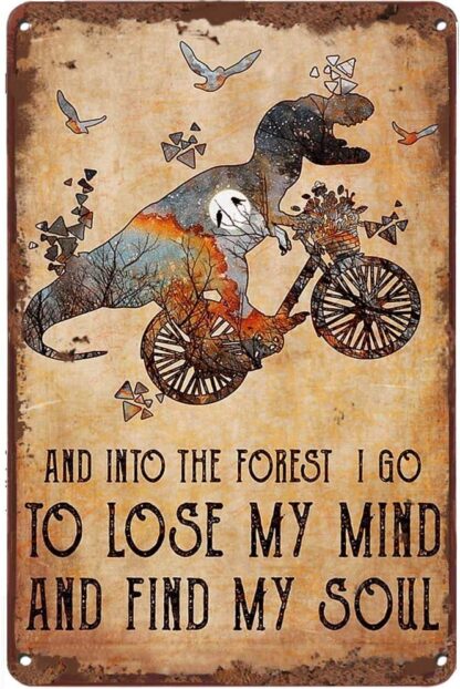 8x12 inch Tin Sign And Into the Forest I Go To Lose My Mind and Find My Soul