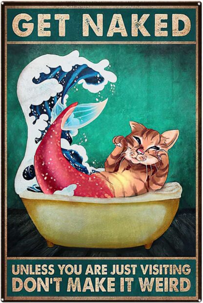 8x12 inch Tin Signs Get Naked Funny Meme Cat, Mermaid in Bath Gift