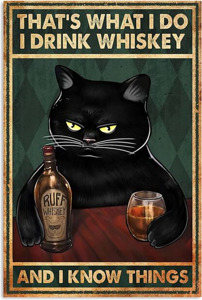 8 X 12 inch Cat That’S What I Do I Drink Whiskey and I Know Things Tin Sign