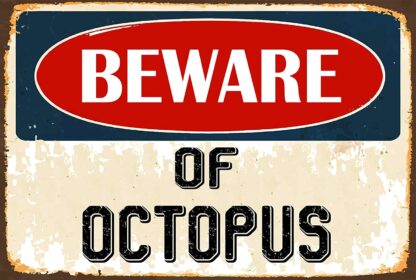 8x12 inch Beware of Octopus Metal Tin Sign, Funny Sign, Beware Sign, Warning Sign