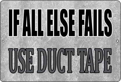 8x12 inch Funny Sarcastic Metal Tin Sign If All Else Fails Use Duct Tape