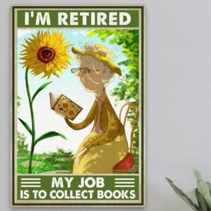 8"x12" Gift for I'm Retired My Job is to Collect Books Garden Yard Signs