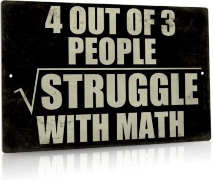 8x12 inch Funny Sarcastic Metal Sign, 4 out of 3 People Struggle with Math