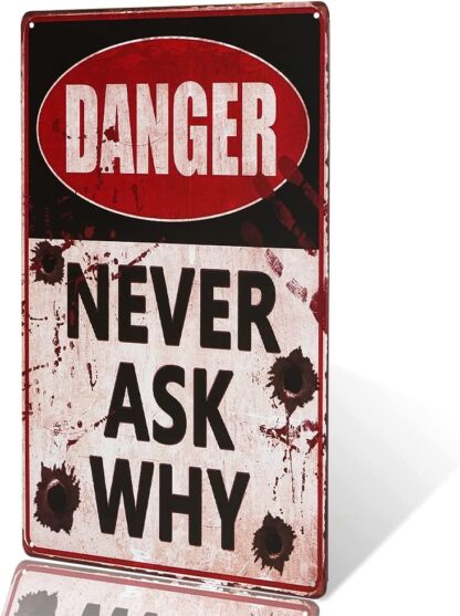 8x12 inch-Danger Signs Never Ask why Garage Easy to Mount Weather Resistant