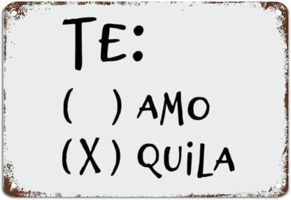 8x12 inch Te Amo Or Quila Drinking Tequila Sign with Funny Quotes Metal Sign