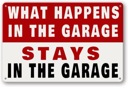 8x12 inch Metal Tin Sign What Happens In The Garage Stays In The