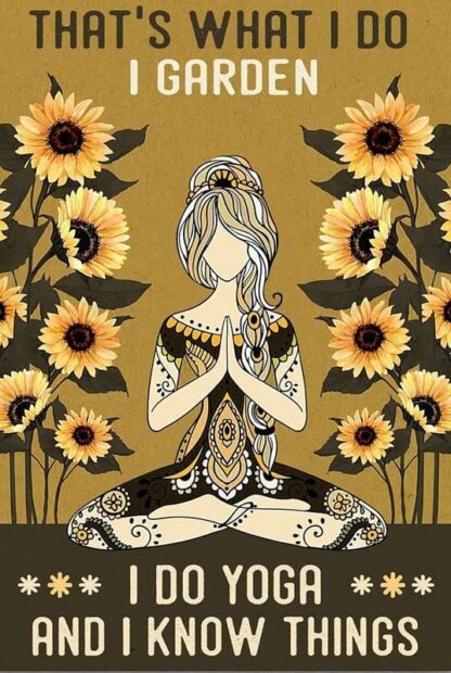 8x12 Inches Yoga Girl Sunflower Girl That's What I Do I Garden