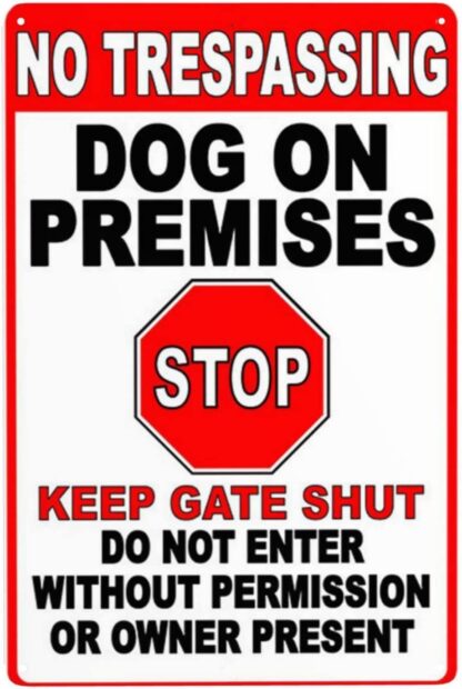 8x12 inch No Trespassing Dogs On Premises Stop Keep Gate Shut Metal Sign