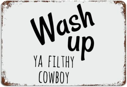 8x12 inch Wash Up Ya Filthy Cowboy Metal Sign with Inspirational Quote Metal Sign